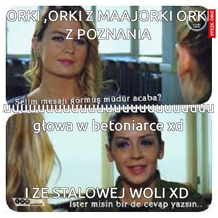 Orki ,orki z Maajorki Orki z Poznania