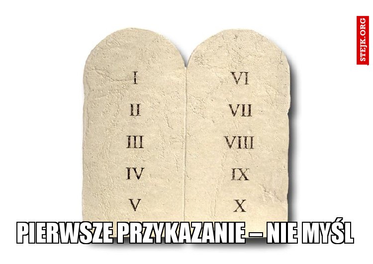 Pierwsze przykazanie – nie myśl
