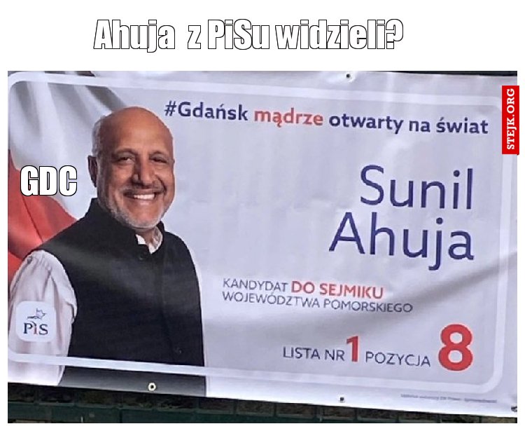 Ahuja  z PiSu widzieli?