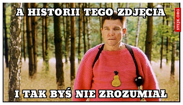 A HISTORII TEGO ZDJĘCIA