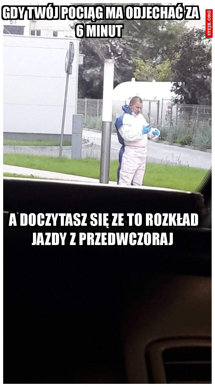 Gdy twój pociąg ma odjechać za 6 minut 