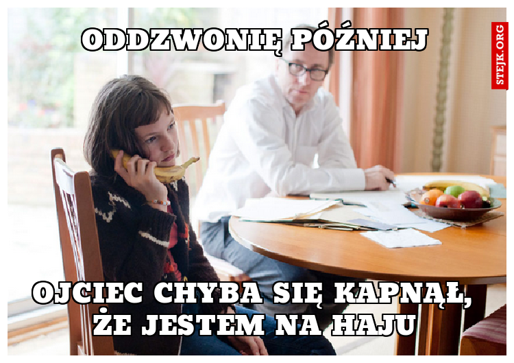 Oddzwonię później