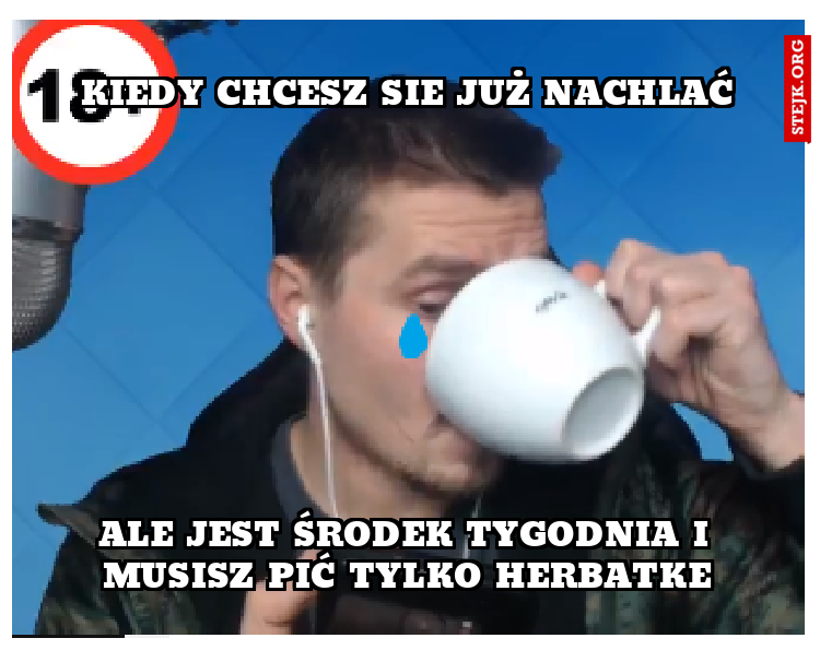 kiedy chcesz sie już nachlać