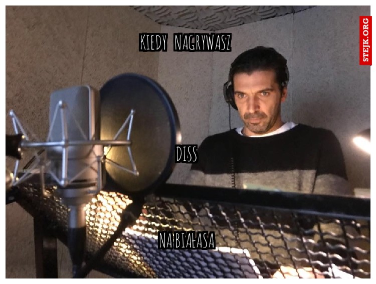 KIEDY   NAGRYWASZ 