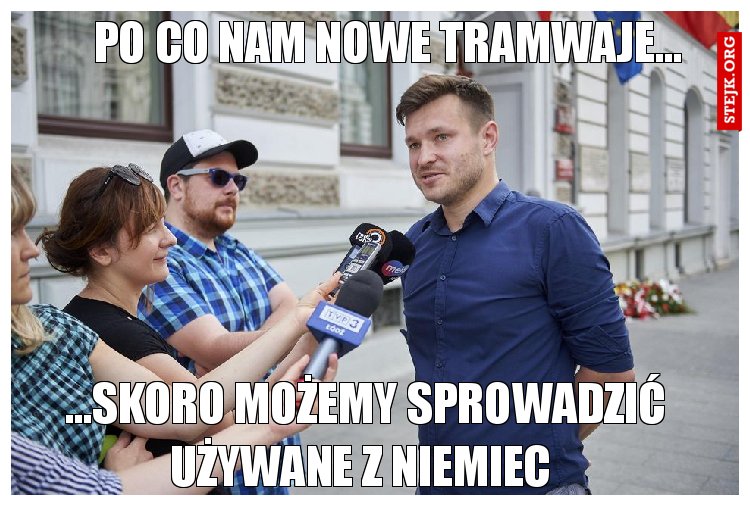 Po co nam nowe tramwaje...