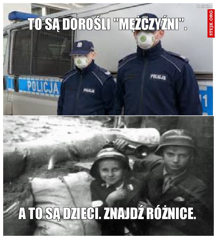 to są dorośli "mężczyźni".