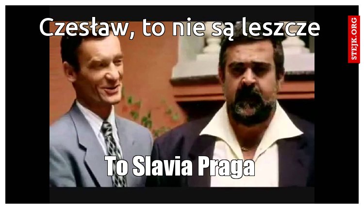 Czesław, to nie są leszcze
