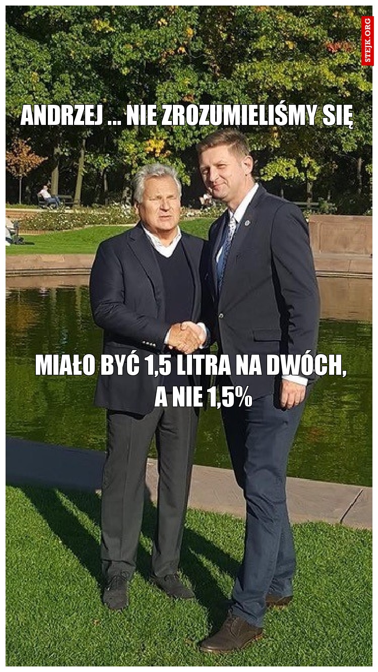 Andrzej ... nie zrozumieliśmy się