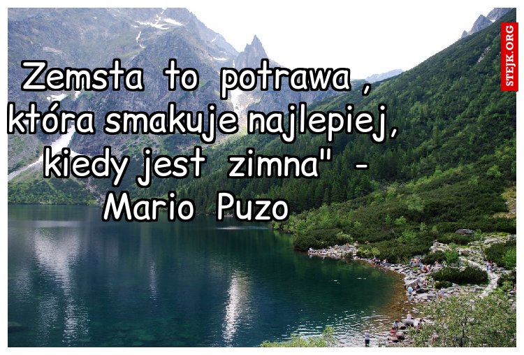 Zemsta  to  potrawa ,  która smakuje najlepiej,  kiedy jest  zimna"  - Mario  Puzo 