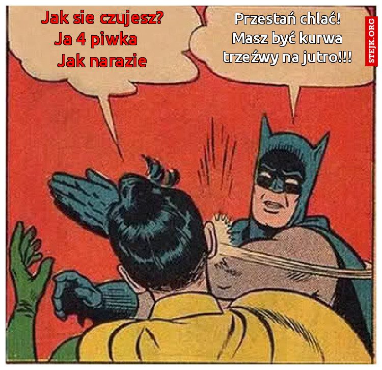 Jak sie czujesz? Ja 4 piwka    Jak narazie