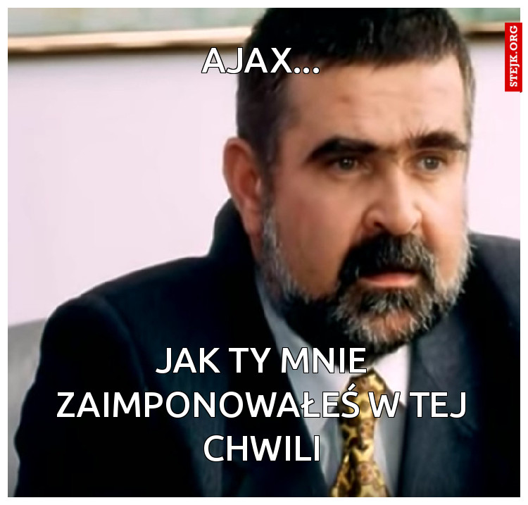 Ajax...