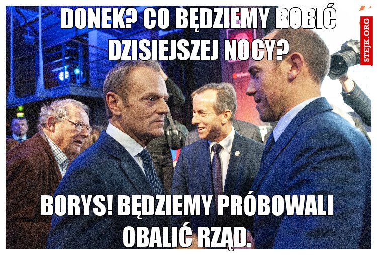 Donek? Co będziemy robić dzisiejszej nocy?