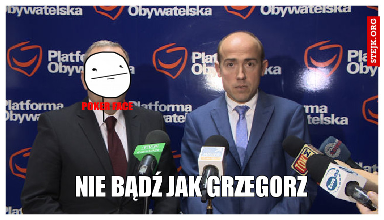 Nie bądź jak Grzegorz
