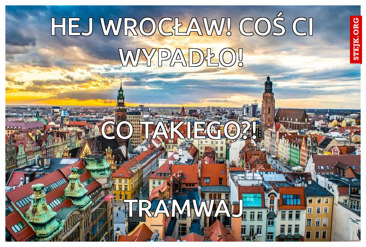 Hej Wrocław! Coś Ci wypadło!