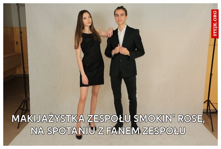 Makijażystka zespołu smokin' rose, na spotaniu z fanem zespołu