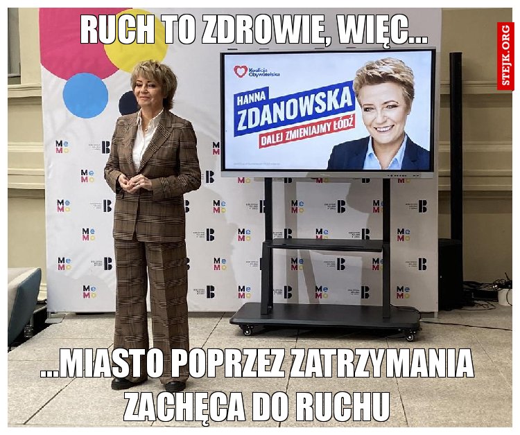 Ruch to zdrowie, więc...