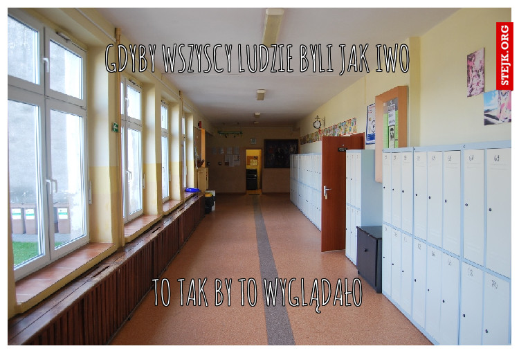 Gdyby wszyscy ludzie byli jak Iwo