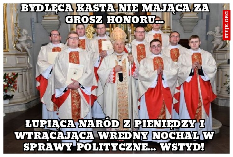 Bydlęca kasta nie mająca za grosz honoru... 