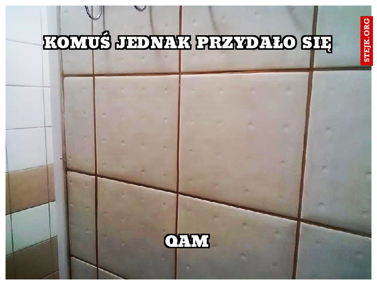 komuś jednak przydało się