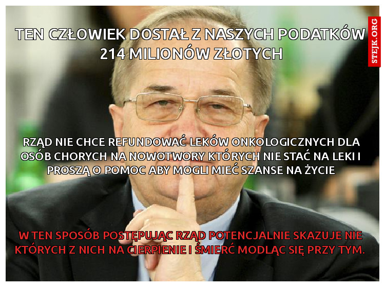 ten człowiek dostał z naszych podatków 214 milionów złotych