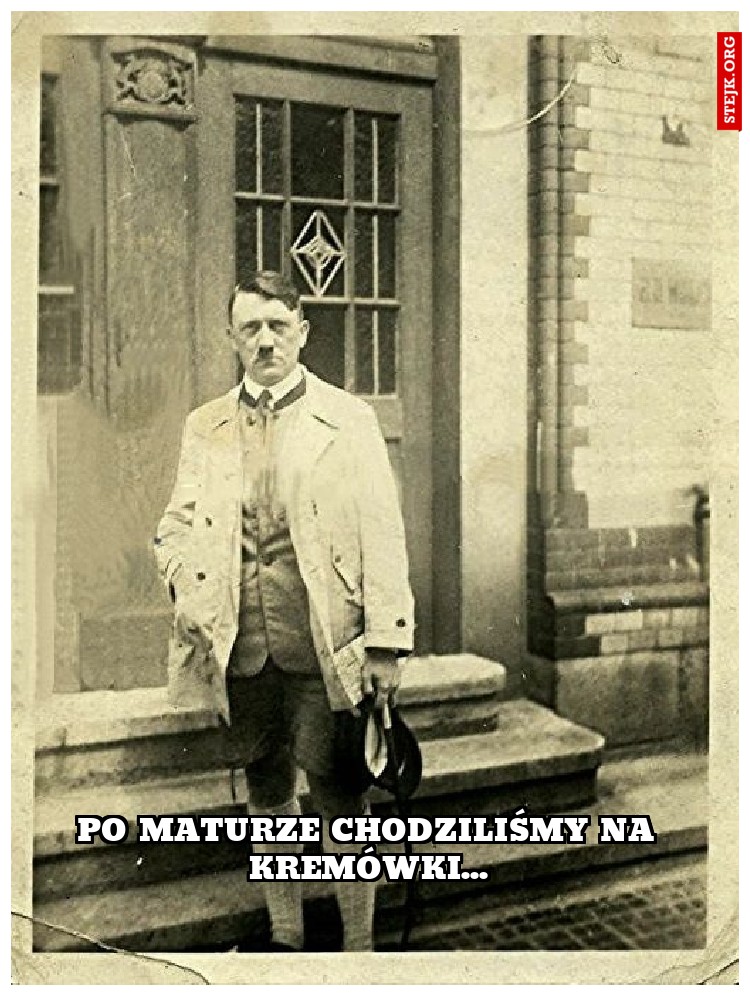 po maturze chodziliśmy na kremówki...