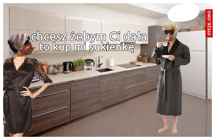 chcesz żebym Ci dała