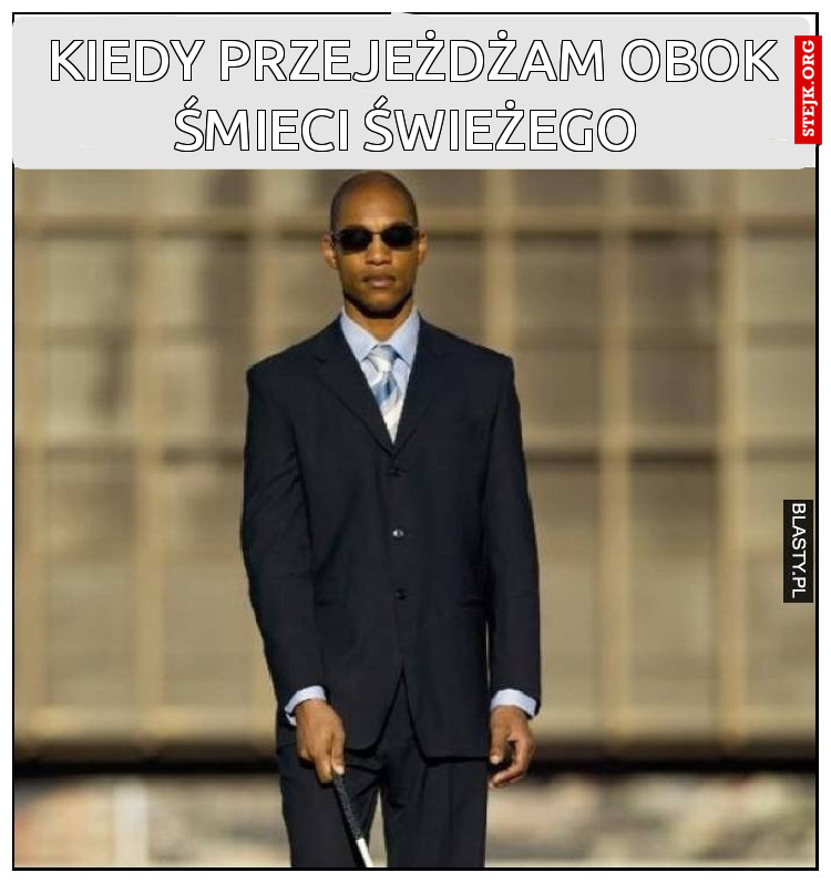 Kiedy przejeżdżam obok śmieci świeżego 