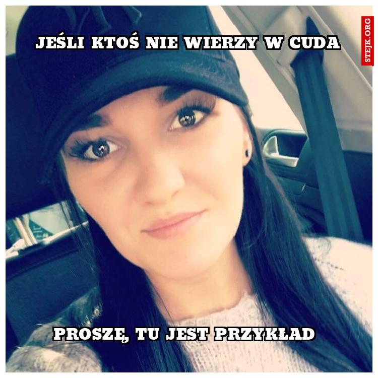 Jeśli ktoś nie wierzy w cuda