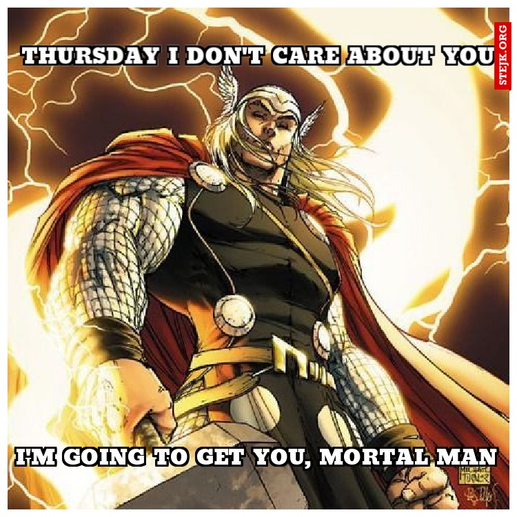 I'm going to get you, mortal man