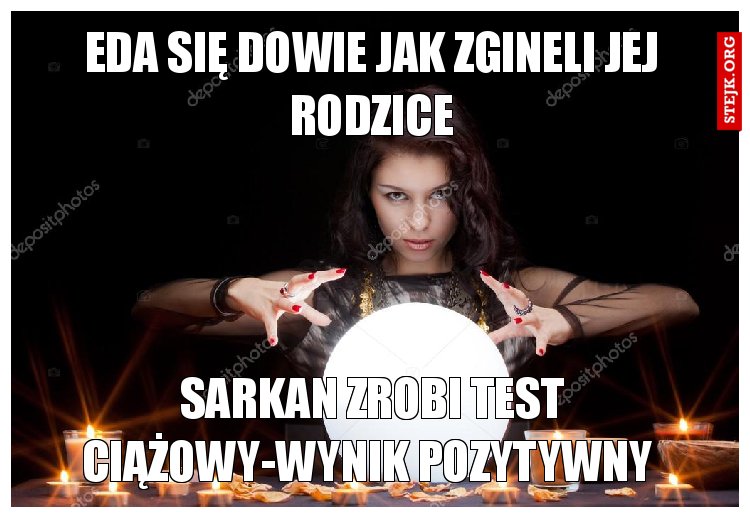 eda się dowie jak zgineli jej rodzice