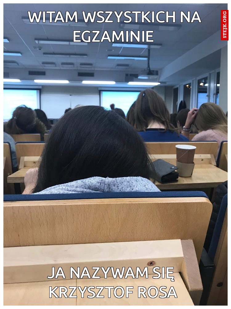 Witam wszystkich na egzaminie 
