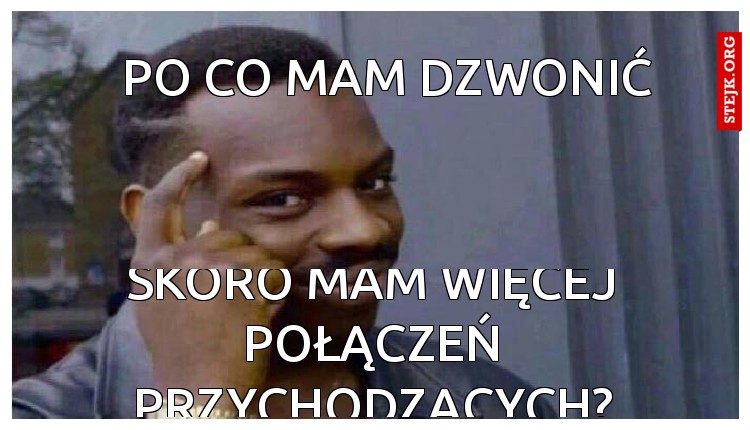 Po co mam dzwonić