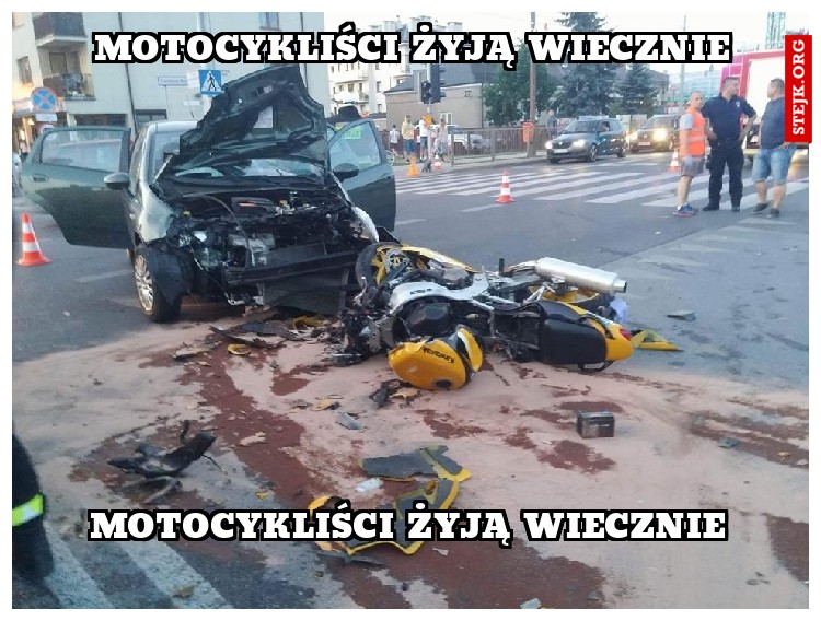 MOTOCYKLIŚCI ŻYJĄ WIECZNIE 