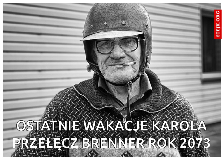 OSTATNIE WAKACJE KAROLA PRZEŁĘCZ BRENNER ROK 2073