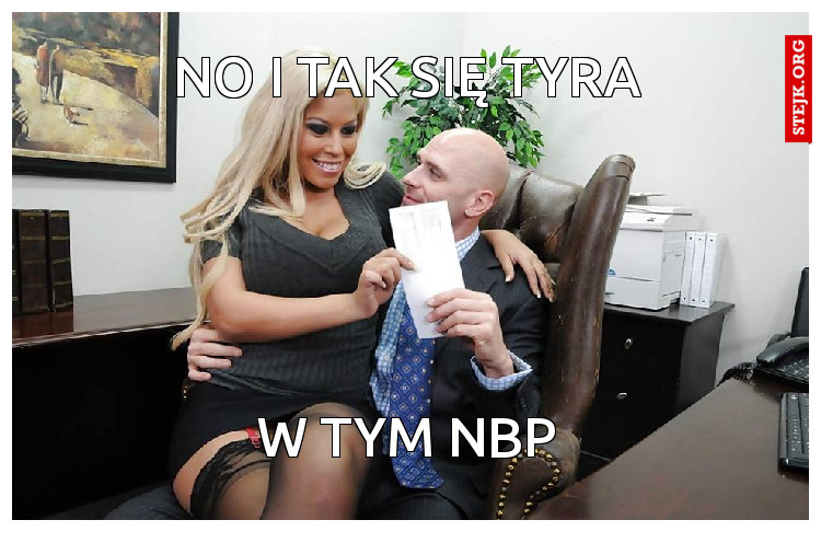no i tak się tyra