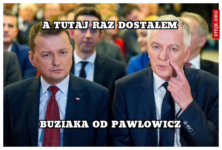 A TUTAJ RAZ DOSTAŁEM