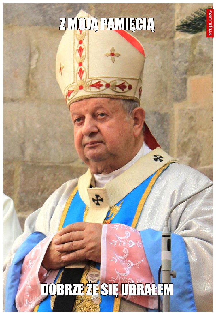 Z moją pamięcią