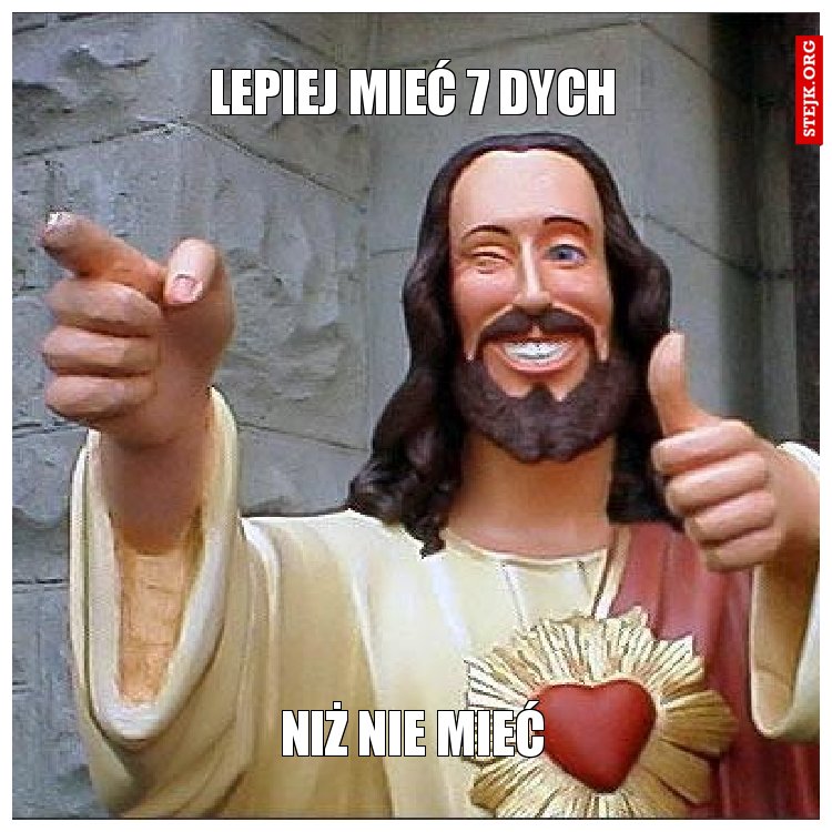 LEPIEJ MIEĆ 7 dych