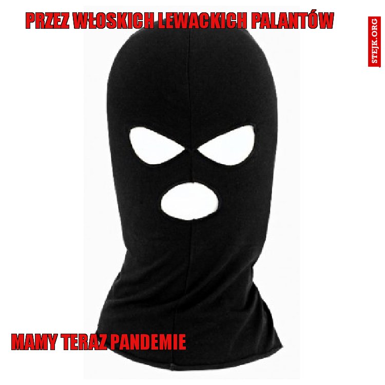 Przez włoskich lewackich palantów  
