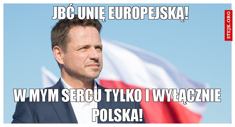 Jbć unię europejską!