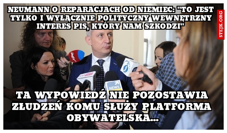 Neumann o reparacjach od niemiec: "To jest tylko i wyłącznie polityczny wewnętrzny interes PiS, który nam szkodzi" 