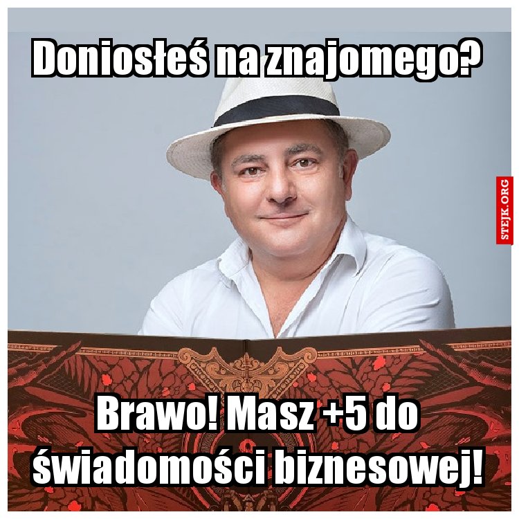 Doniosłeś na znajomego?