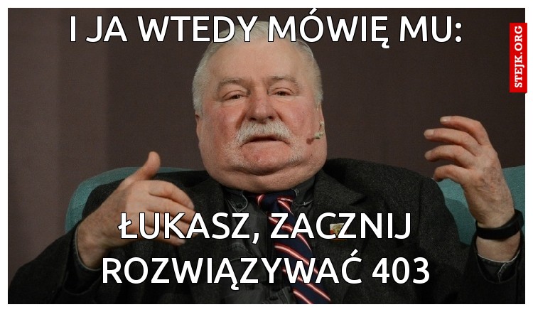 i ja wtedy mówię mu: