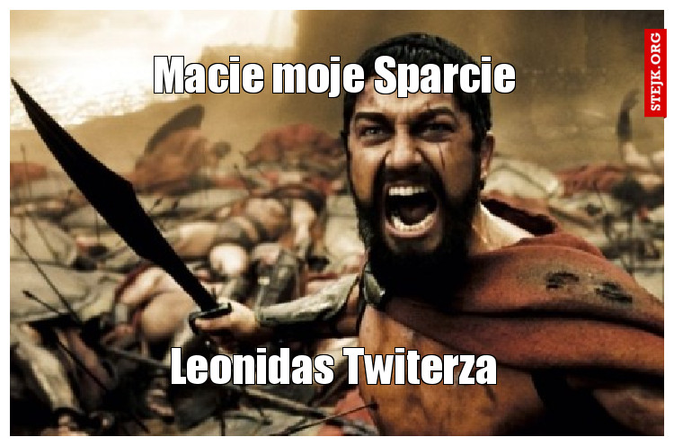 Macie moje Sparcie