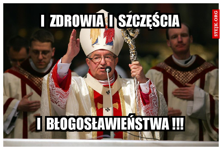 i  zdrowia  i  szczęścia