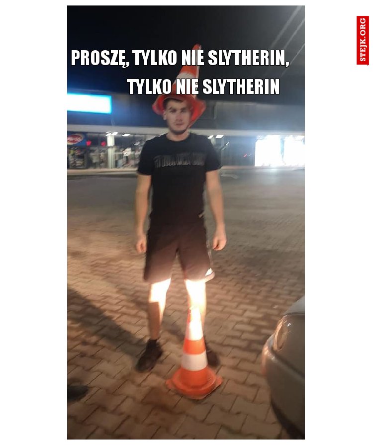 tylko nie slytherin