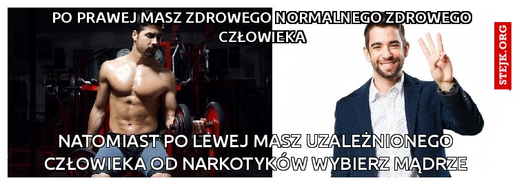 Po prawej masz zdrowego normalnego zdrowego człowieka