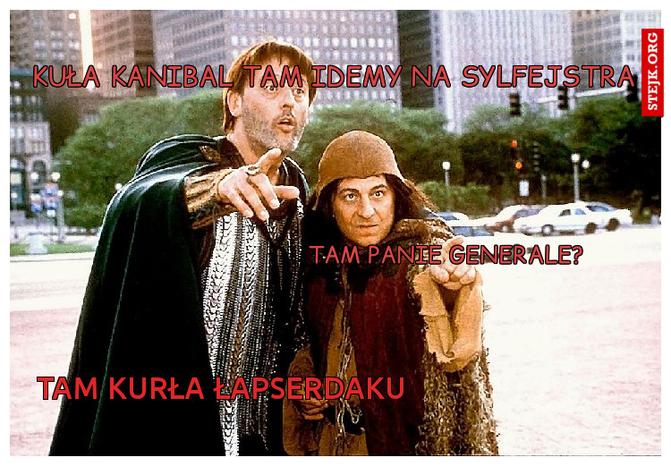 KUŁA kANIBAL TAM IDEMY NA SYLFEJSTRA