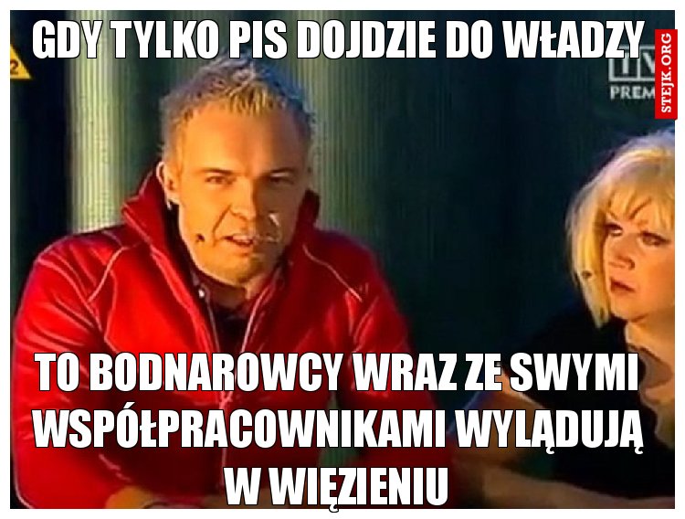 Gdy tylko PiS dojdzie do władzy
