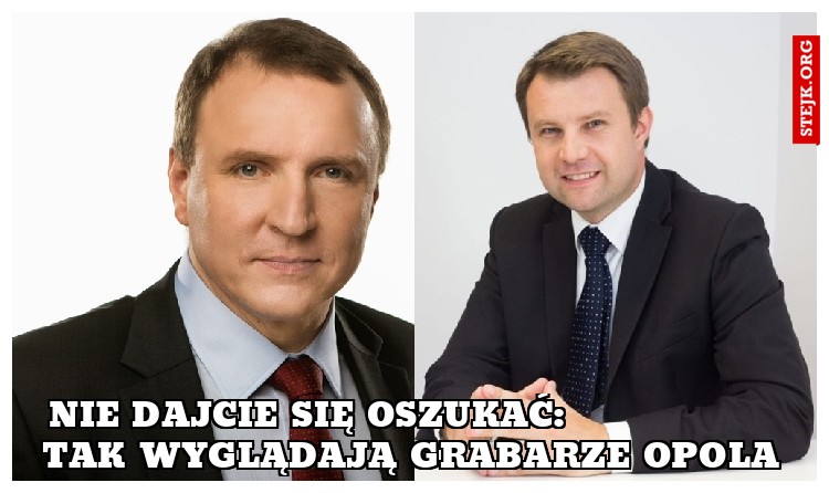 NIE DAJCIE SIĘ OSZUKAĆ:                TAK WYGLĄDAJĄ GRABARZE OPOLA